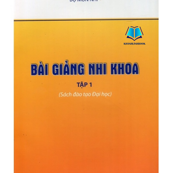 Sách - Bài Giảng Nhi Khoa Tập 1 2020 (Y) Sách - Bài Giảng Nhi Khoa Tập 1 2020 (Y)