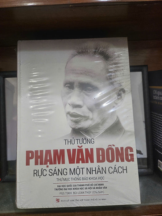 Thủ Tướng Phạm Văn Đồng Rực Sáng Một Nhân Cách Thủ Tướng Phạm Văn Đồng Rực Sáng Một Nhân Cách