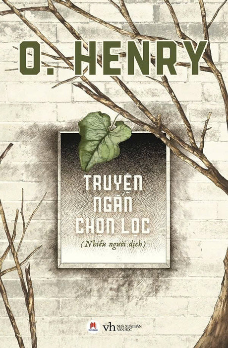 O.Henry - Truyện Ngắn Chọn Lọc O.Henry - Truyện Ngắn Chọn Lọc