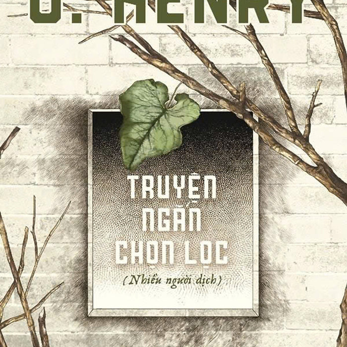 O.Henry - Truyện Ngắn Chọn Lọc O.Henry - Truyện Ngắn Chọn Lọc