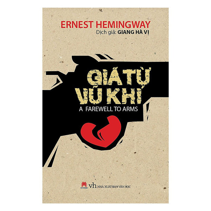 Giã Từ Vũ Khí - Ernest Hemingway Giã Từ Vũ Khí - Ernest Hemingway