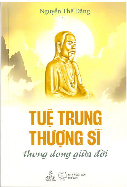Tuệ Trung Thượng Sĩ - Thong Dong Giữa Đời