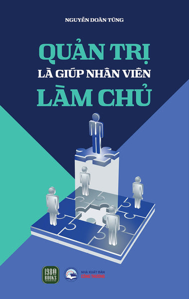 Sách - Quản Trị Là Giúp Nhân Viên Làm Chủ