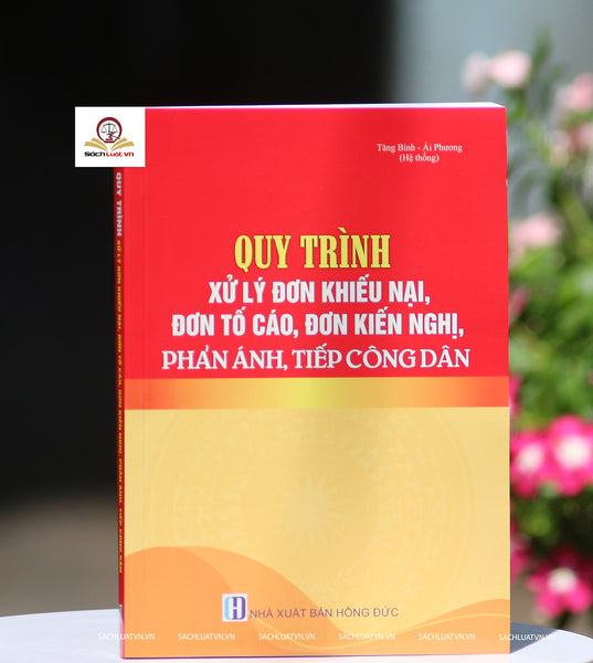 Quy Trình Xử Lý Đơn Khiếu Nại, Đơn Tố Cáo, Đơn Kiến Nghị, Phản Ánh, Tiếp Công Dân