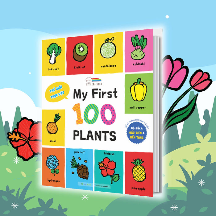My First 100 Plants - Thế Giới Thực Vật My First 100 Plants - Thế Giới Thực Vật