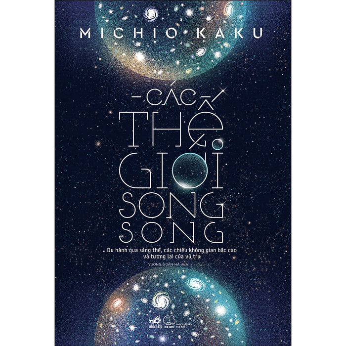 Các Thế Giới Song Song ( Tái Bản) Các Thế Giới Song Song ( Tái Bản)