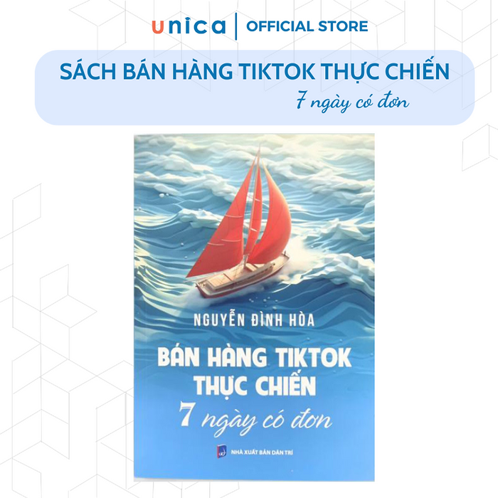 Sách Bán Hàng Tiktok Thực Chiến 7 Ngày Có Đơn - Thạc Sỹ Nguyễn Đình Hòa Sách Bán Hàng Tiktok Thực Chiến 7 Ngày Có Đơn - Thạc Sỹ Nguyễn Đình Hòa