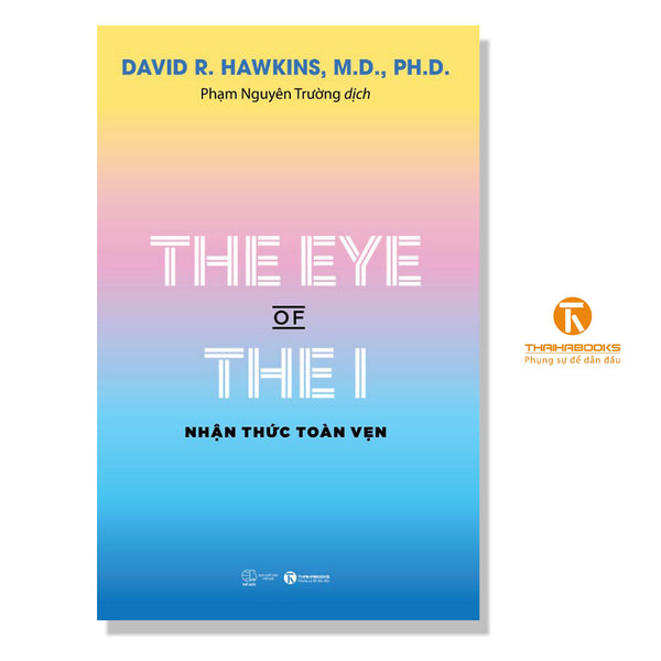 Sách - The Eye Of The I - Nhận Thức Toàn Vẹn - Thái Hà Books