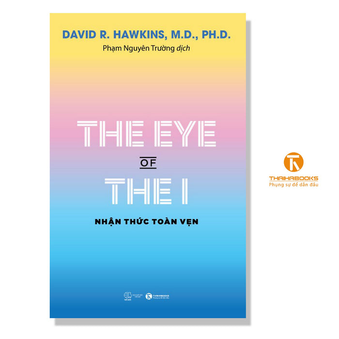 Sách - The Eye Of The I - Nhận Thức Toàn Vẹn - Thái Hà Books Sách - The Eye Of The I - Nhận Thức Toàn Vẹn - Thái Hà Books