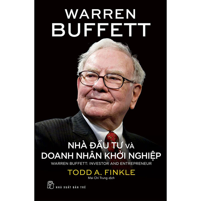 Warren Buffett: Nhà Đầu Tư Và Doanh Nhân Khởi Nghiệp Warren Buffett: Nhà Đầu Tư Và Doanh Nhân Khởi Nghiệp