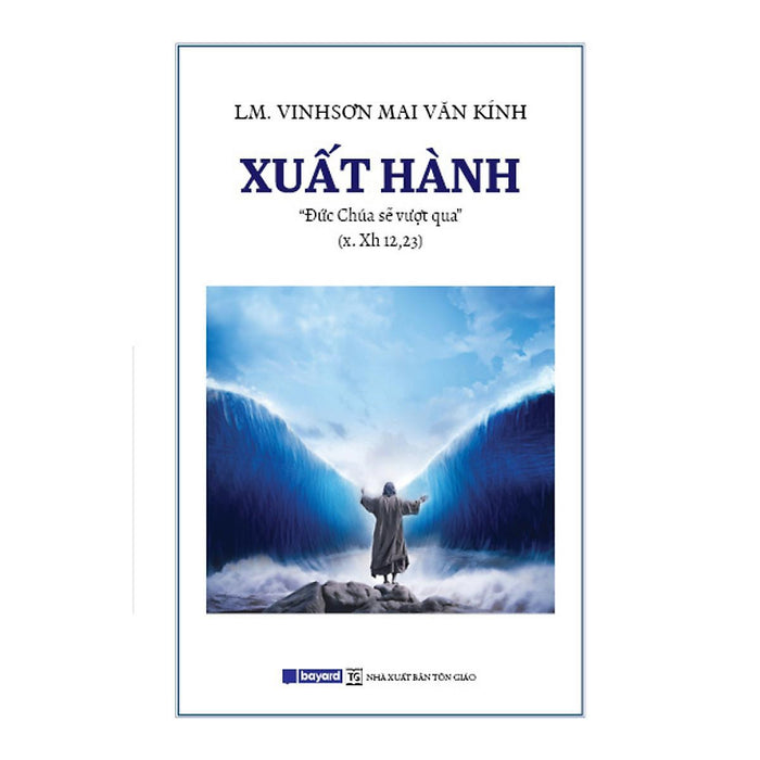 Sách - Xuất Hành - Đức Chúa Sẽ Vượt Qua - Bayard Việt Nam Sách - Xuất Hành - Đức Chúa Sẽ Vượt Qua - Bayard Việt Nam