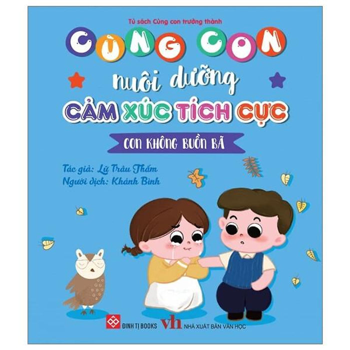 Sách Cùng Con Nuôi Dưỡng Cảm Xúc Tích Cực - Con Không Buồn Bã Sách Cùng Con Nuôi Dưỡng Cảm Xúc Tích Cực - Con Không Buồn Bã