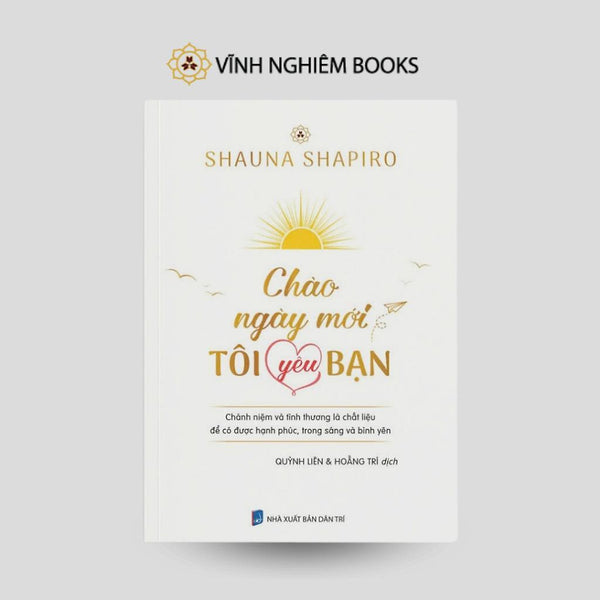 Sách - Chào Ngày Mới Tôi Yêu Bạn - Vĩnh Nghiêm Books