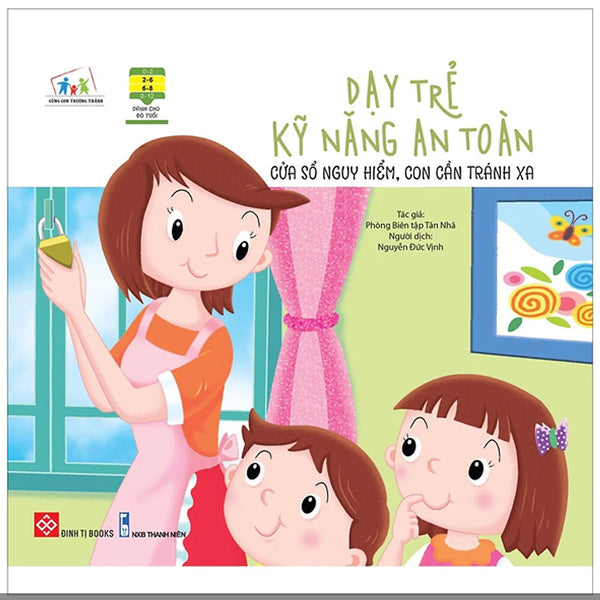 Sách - Dạy Trẻ Kỹ Năng An Toàn- Cửa Sổ Nguy Hiểm, Con Cần Tránh Xa