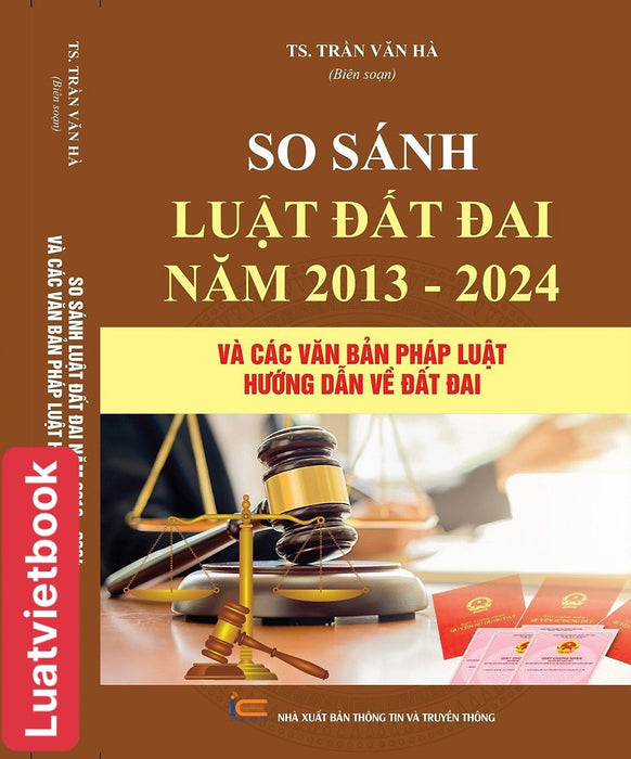 So Sánh Luật Đất Đai Năm 2013 -2024 Và Các Văn Bản Pháp Luật Hướng Dẫn Về Đất Đai So Sánh Luật Đất Đai Năm 2013 -2024 Và Các Văn Bản Pháp Luật Hướng Dẫn Về Đất Đai