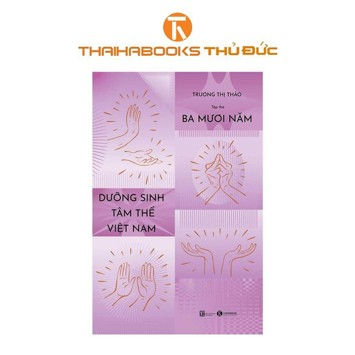 Sách - Tập Thơ 30 Năm Dưỡng Sinh Tâm Thể Việt Nam - Thái Hà Books Sách - Tập Thơ 30 Năm Dưỡng Sinh Tâm Thể Việt Nam - Thái Hà Books