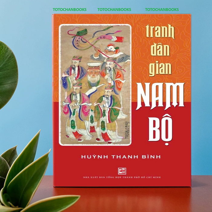 Tranh Dân Gian Nam Bộ - Huỳnh Thanh Bình - Nxb Tranh Dân Gian Nam Bộ - Huỳnh Thanh Bình - Nxb