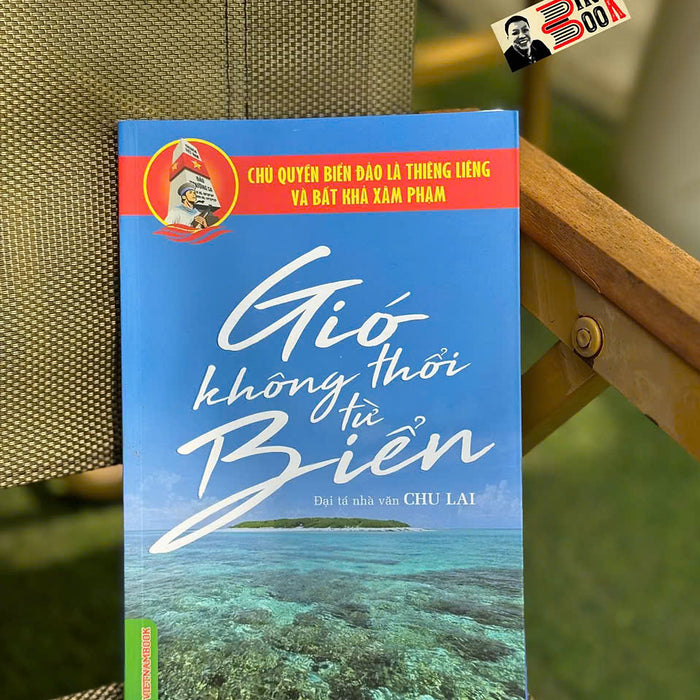 Gió Không Thổi Từ Biển - Đại Tá, Nhà Văn Chu Lai - Vietnambook Gió Không Thổi Từ Biển - Đại Tá, Nhà Văn Chu Lai - Vietnambook