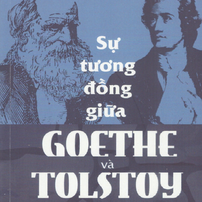 Thomas Mann - Sự Tương Đồng Giữa Goethe Và Tolstoy Thomas Mann - Sự Tương Đồng Giữa Goethe Và Tolstoy