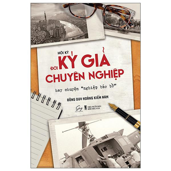 Hồi Ký Đời Ký Giả Chuyên Nghiệp Hay Chuyện "Nghiệp Báo Bổ" - Bản Quyền