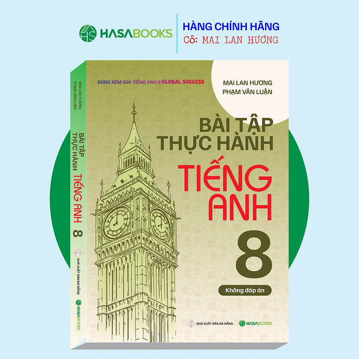 Bài Tập Thực Hành Tiếng Anh 8 Global Success (Không Đáp Án) - Mai Lan Hương Bài Tập Thực Hành Tiếng Anh 8 Global Success (Không Đáp Án) - Mai Lan Hương