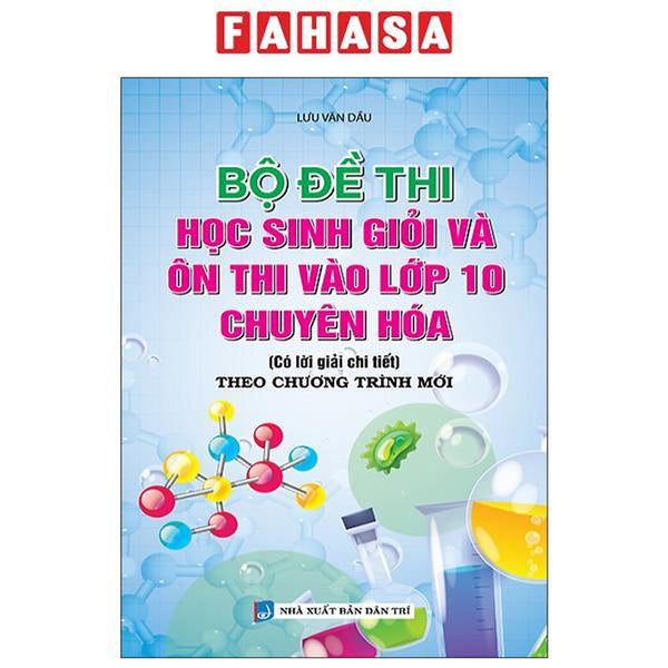 Sách - Bộ Đề Thi Học Sinh Giỏi Và Ôn Thi Vào Lớp 10 Chuyên Hóa