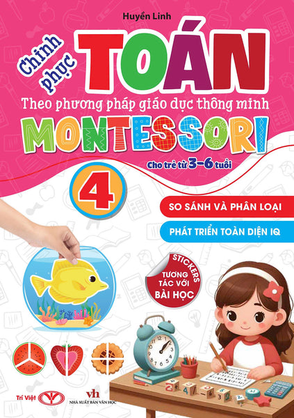 Sách - Chinh Phục Toán Theo Phương Pháp Giáo Dục Montessori - Tập 4 - So Sánh Và Phân Loại