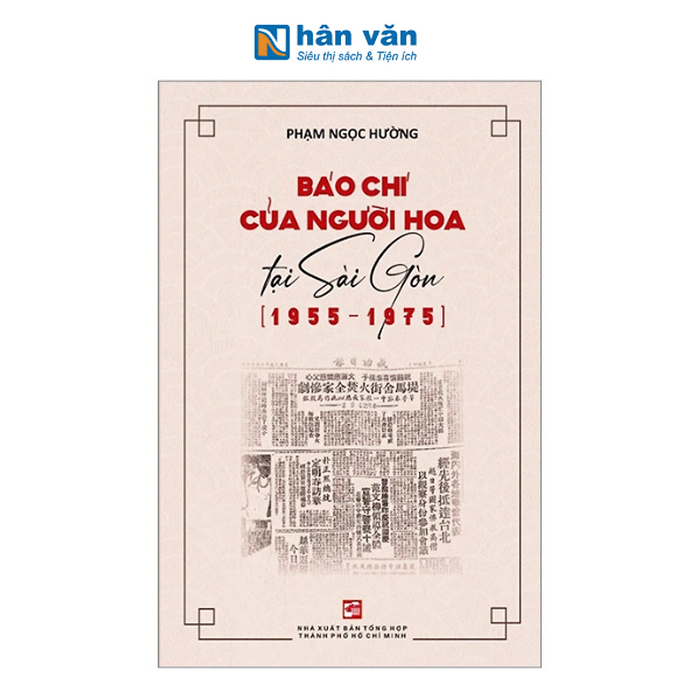 Báo Chí Người Hoa Tại Sài Gòn (1955-1975) Báo Chí Người Hoa Tại Sài Gòn (1955-1975)