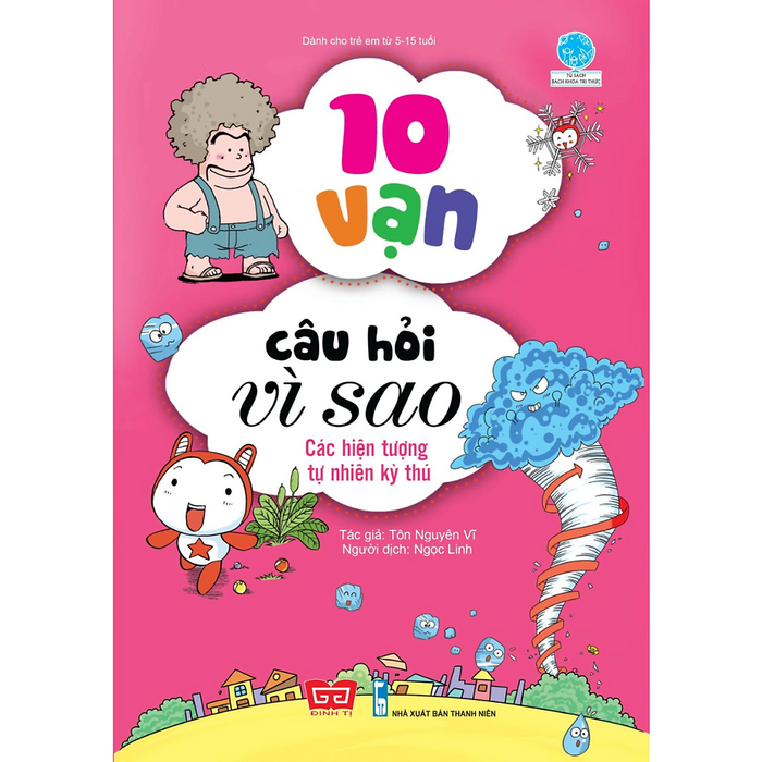 10 Vạn Câu Hỏi Vì Sao - Các Hiện Tượng Tự Nhiên Kỳ Thú 10 Vạn Câu Hỏi Vì Sao - Các Hiện Tượng Tự Nhiên Kỳ Thú