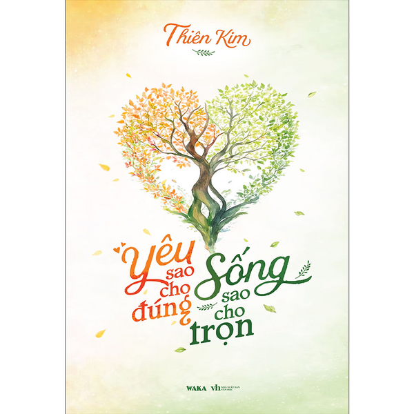 Sách - Yêu Sao Cho Đúng, Sống Sao Cho Trọn