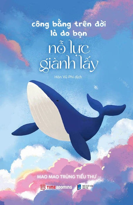 Công Bằng Trên Đời Là Do Bạn Nỗ Lực Giành Lấy - Time Công Bằng Trên Đời Là Do Bạn Nỗ Lực Giành Lấy - Time