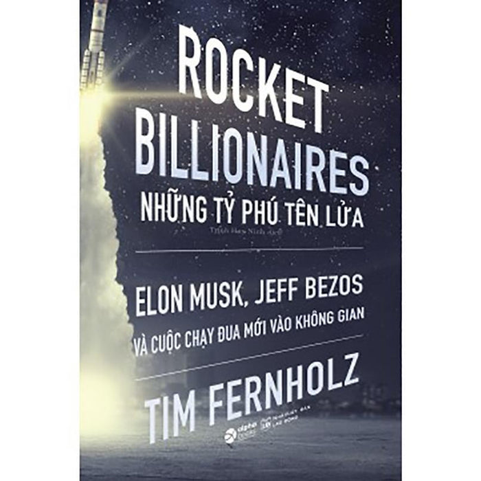 Rocket Billionaires - Những Tỷ Phú Tên Lửa - Bản Quyền Rocket Billionaires - Những Tỷ Phú Tên Lửa - Bản Quyền