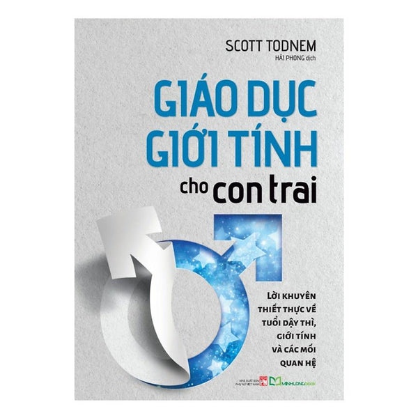 Giáo Dục Giới Tính Cho Con Trai - Lời Khuyên Thiết Thực Về Tuổi Dậy Thì, Giới Tính Và Các Mối Quan Hệ