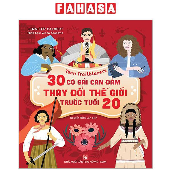 Teen Trailblazers - 30 Cô Gái Can Đảm Làm Thay Đổi Thế Giới Trước Tuổi 20 Teen Trailblazers - 30 Cô Gái Can Đảm Làm Thay Đổi Thế Giới Trước Tuổi 20