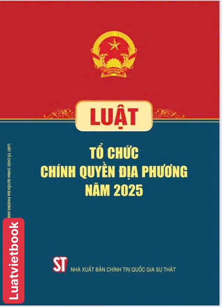 Luật Tổ Chức Chính Quyền Địa Phương Năm 2025