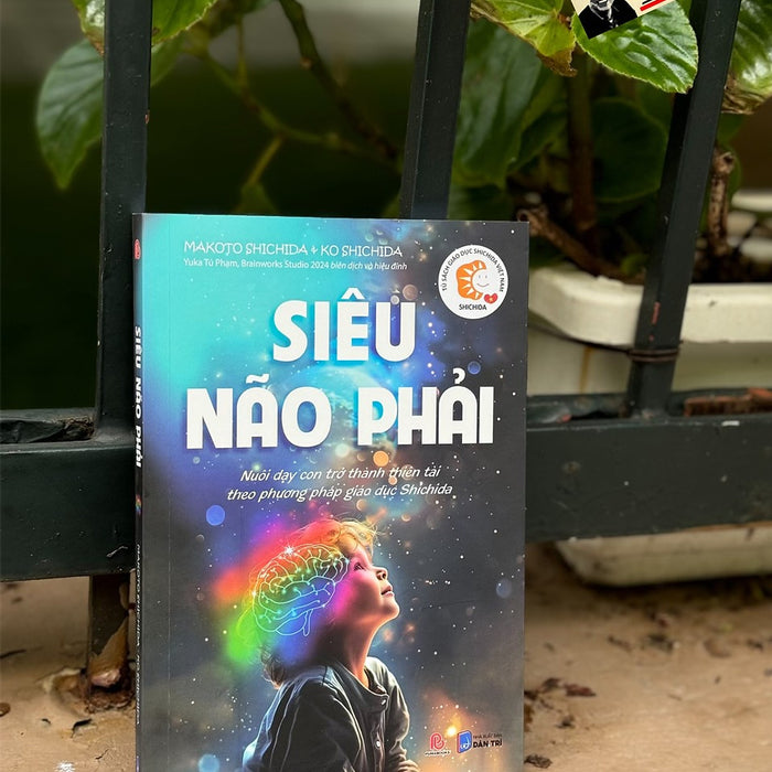 Siêu Não Phải - Nuôi Dạy Con Trở Thành Thiên Tài Theo Phương Pháp Giáo Dục Shichida - Makoto Shichida -  P.U.M.A.Books Siêu Não Phải - Nuôi Dạy Con Trở Thành Thiên Tài Theo Phương Pháp Giáo Dục Shichida - Makoto Shichida -  P.U.M.A.Books