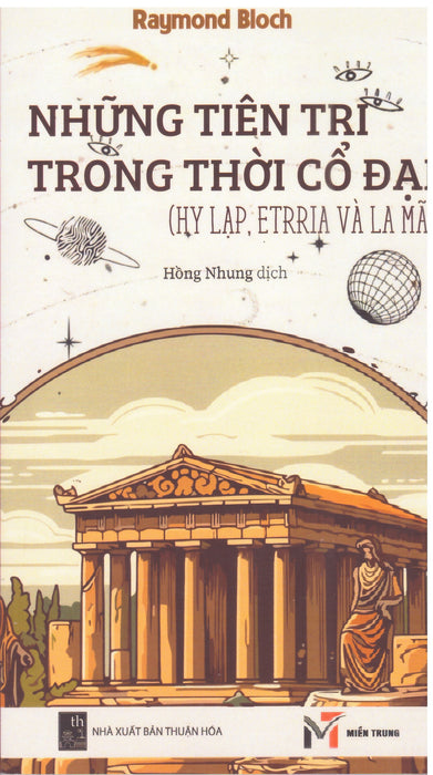 Raymond Bloch - Những Tiên Tri Trong Thời Cổ Đại (Hy Lạp, Etrria Và La Mã) Raymond Bloch - Những Tiên Tri Trong Thời Cổ Đại (Hy Lạp, Etrria Và La Mã)