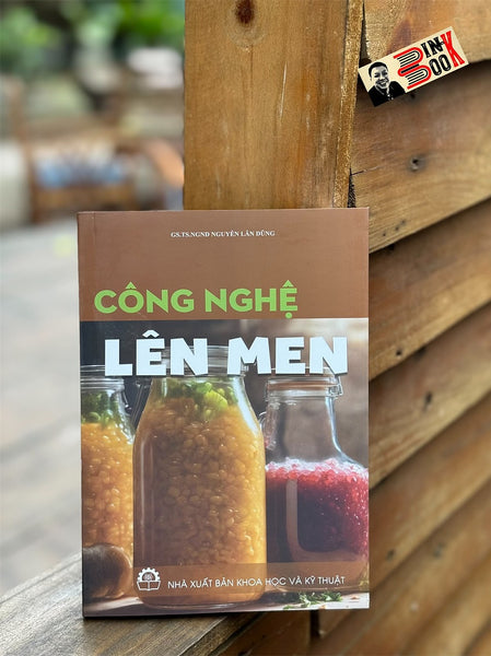 Công Nghệ Lên Men - Nguyễn Lân Dũng - Hanoi Books