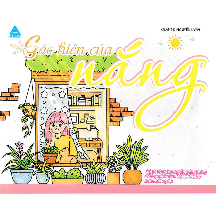 Sách Tô Màu Chữa Lành - Góc Hiên Của Nắng - Cuốn Sách Truyền Cảm Hứng Để Bạn Trở Nên Hạnh Phúc Hơn Mỗi Ngày Sách Tô Màu Chữa Lành - Góc Hiên Của Nắng - Cuốn Sách Truyền Cảm Hứng Để Bạn Trở Nên Hạnh Phúc Hơn Mỗi Ngày