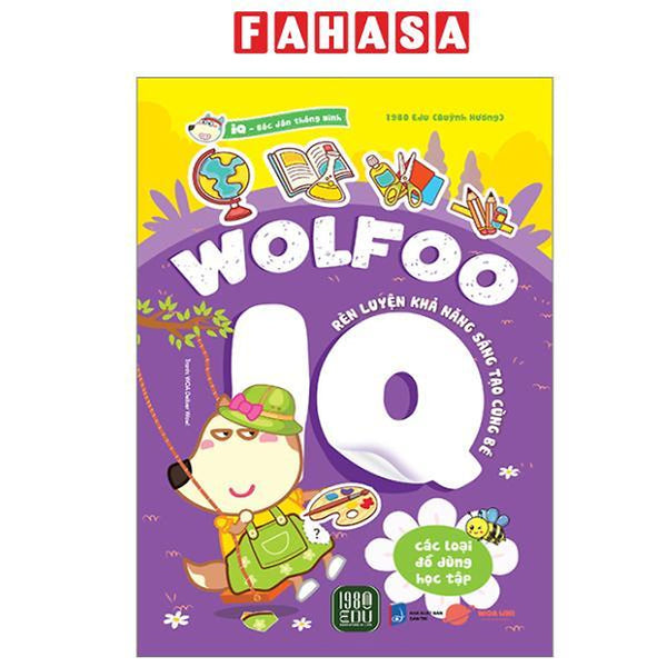Sách - Bóc Dán Thông Minh - Wolfoo Iq Rèn Luyện Khả Năng Sáng Tạo Cùng Bé - Các Loại Đồ Dùng Học Tập