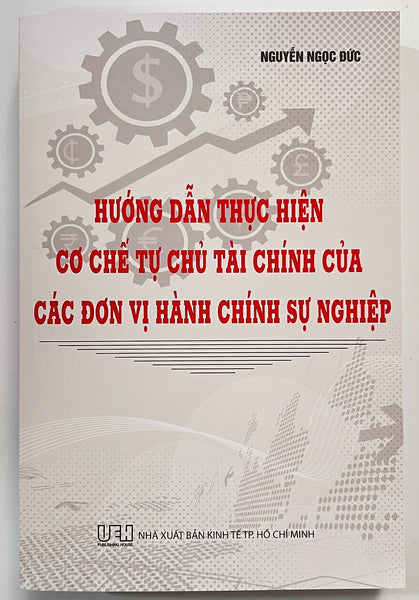 Sách - Hướng Dẫn Thực Hiện Cơ Chế Tự Chủ Tài Chính Của Các Đơn Vị Hành Chính Sự Nghiệp