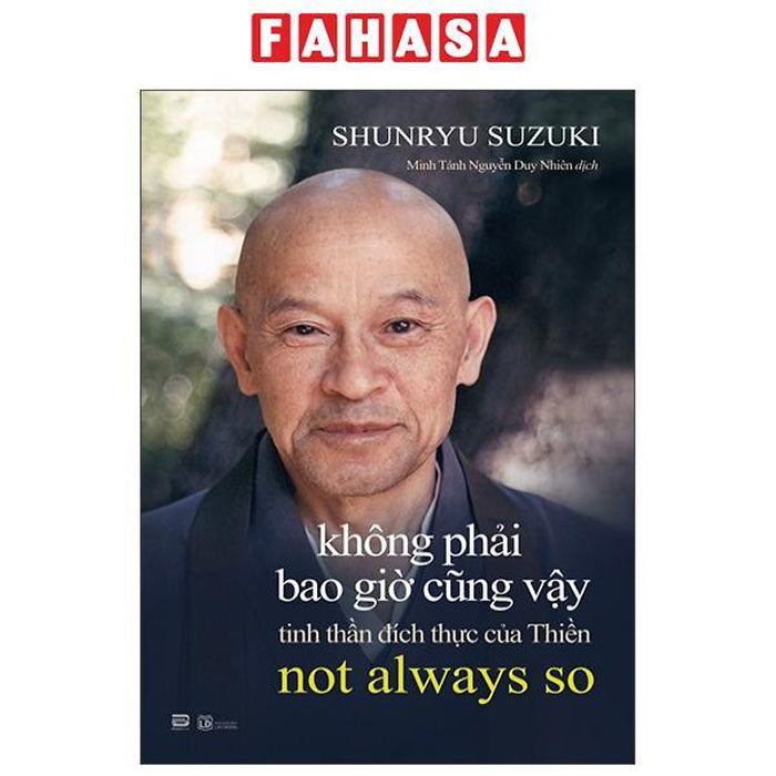Sách - Không Phải Bao Giờ Cũng Vậy - Tinh Thần Đích Thực Của Thiền - Not Always So Sách - Không Phải Bao Giờ Cũng Vậy - Tinh Thần Đích Thực Của Thiền - Not Always So