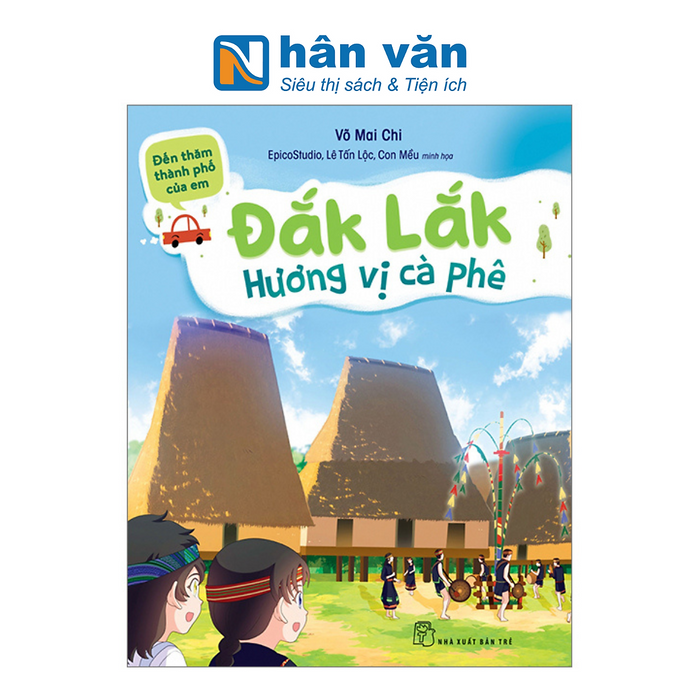 Đến Thăm Thành Phố Của Em - Đắk Lắk- Hương Vị Cà Phê Đến Thăm Thành Phố Của Em - Đắk Lắk- Hương Vị Cà Phê