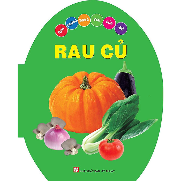 Quả Trứng Đáng Yêu Của Bé - Rau Củ Quả Trứng Đáng Yêu Của Bé - Rau Củ
