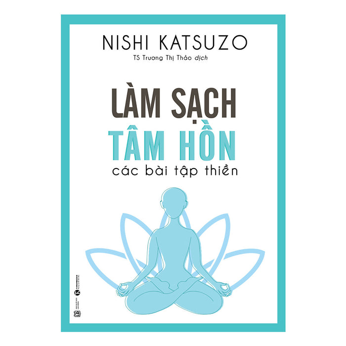 Làm Sạch Tâm Hồn - Các Bài Tập Thiền Làm Sạch Tâm Hồn - Các Bài Tập Thiền