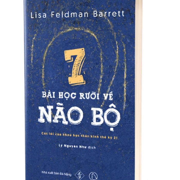 7 Bài Học Rưỡi Về Não Bộ 7 Bài Học Rưỡi Về Não Bộ