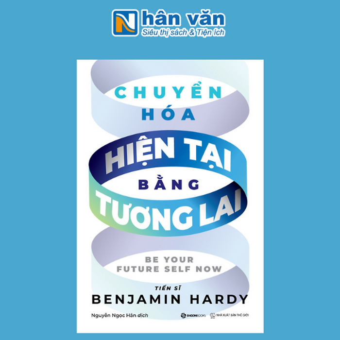 Chuyển Hóa Hiện Tại Bằng Tương Lai Chuyển Hóa Hiện Tại Bằng Tương Lai