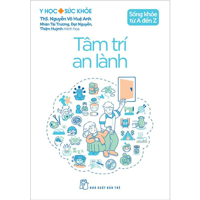 Sống Khỏe Từ A Đến Z - Tâm Trí An Lành Sống Khỏe Từ A Đến Z - Tâm Trí An Lành