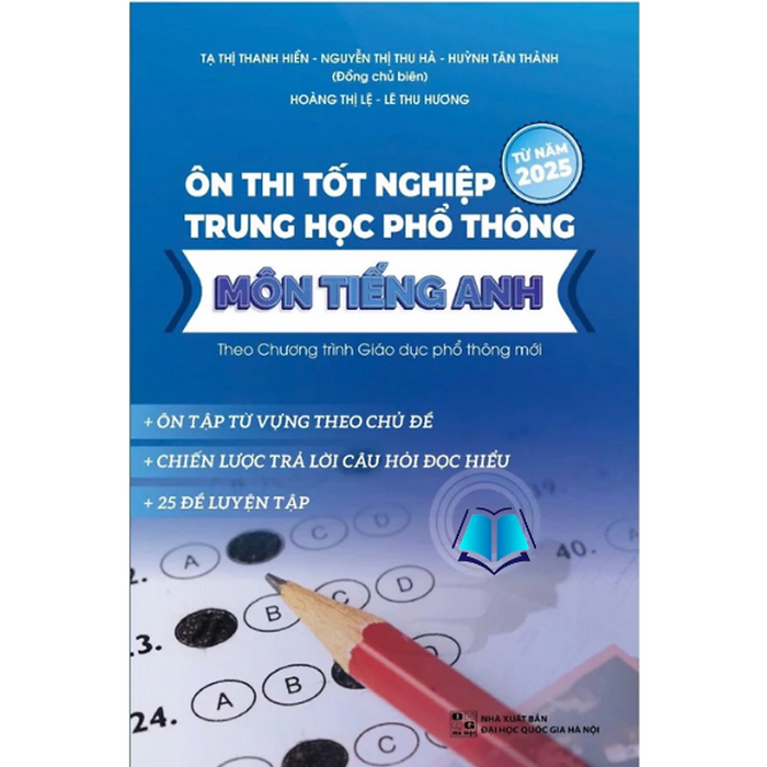 Sách - Ôn Thi Tốt Nghiệp Trung Học Phổ Thông Môn Tiếng Anh (Theo Chương Trình Giáo Dục Phổ Thông Mới) Sách - Ôn Thi Tốt Nghiệp Trung Học Phổ Thông Môn Tiếng Anh (Theo Chương Trình Giáo Dục Phổ Thông Mới)