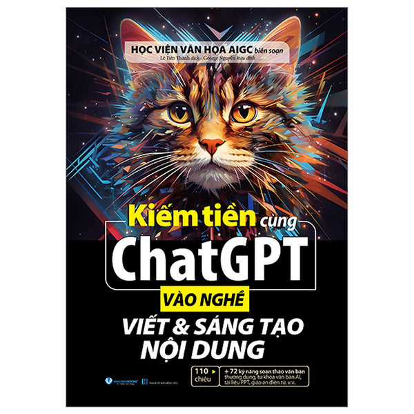 Kiếm Tiền Cùng Chat Gpt - Vào Nghề Viết Và Sáng Tạo Nội Dung - Học Viện Văn Họa Aigc - Lê Tiến Thành Dịch - Văn Lang Books